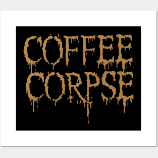 COFFEE CORPSE Posters and Art